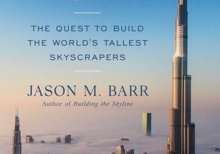 CITIES IN THE SKY THE QUEST TO BUILD THE WORLD’S TALLEST SKYSCRAPERS TO PUBLISH IN MAY